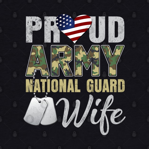 Proud Army National Guard Wife by Otis Patrick